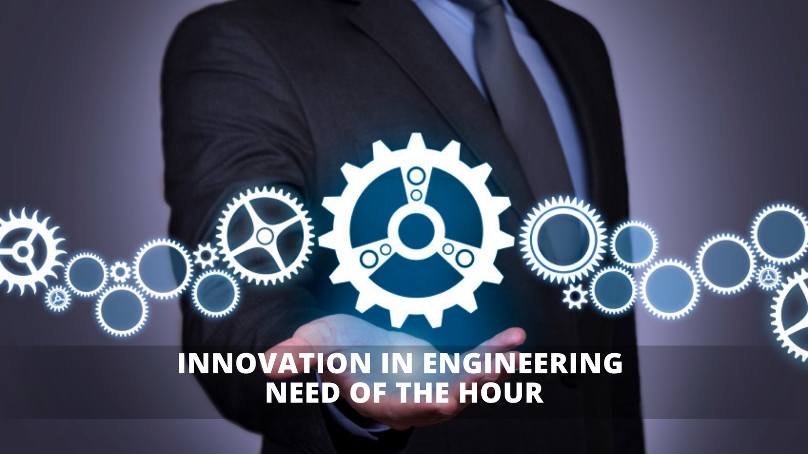 Innovation in Engineering - Need of the Hour