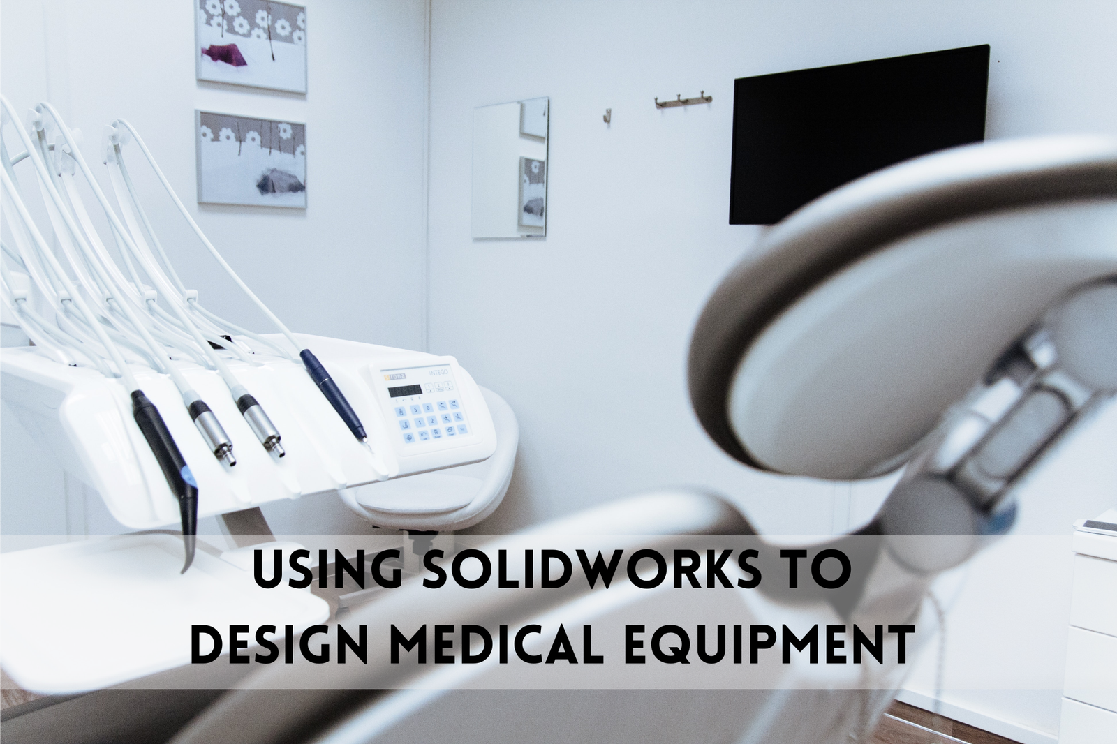 Using SolidWorks to Design Medical Equipment